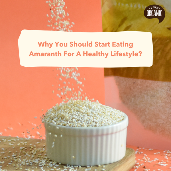 Why You Should Start Eating Amaranth For A Healthy Lifestyle